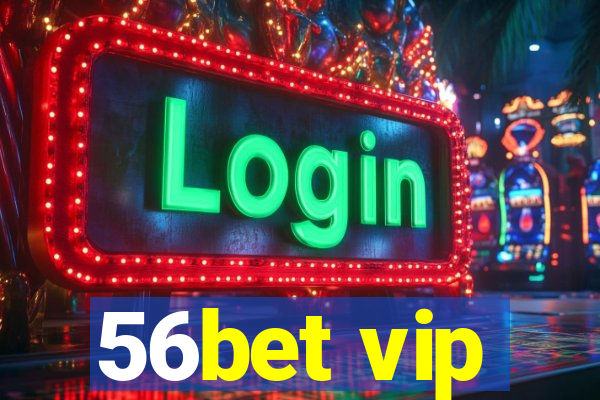 56bet vip